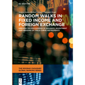 Random Walks in Fixed Income and Foreign Exchange: Unexpected Discoveries in Issuance, Investment and Hedging of Yield Curve Instruments - Hardcover