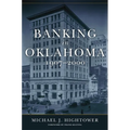 Banking in Oklahoma, 1907-2000 - Hardcover