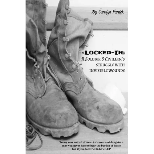 Locked-in: A Soldier and Civilian's Struggle with Invisible Wounds - Paperback