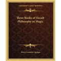 Three Books of Occult Philosophy or Magic - Paperback