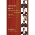 Solomon Was a Businessman: Advice from the Wealthiest Man on Earth - Paperback