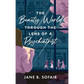 The Beauty World Through the Lens of a Psychiatrist - Hardcover