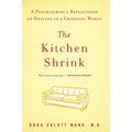 The Kitchen Shrink: A Psychiatrist's Reflections on Healing in a Changing World - Paperback
