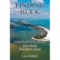 Finding Huck: Adventures Down Yonder Short Stories From Estero Island - Paperback