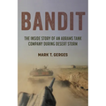 Bandit: The Inside Story of an Abrams Tank Company During Desert Storm - Hardcover