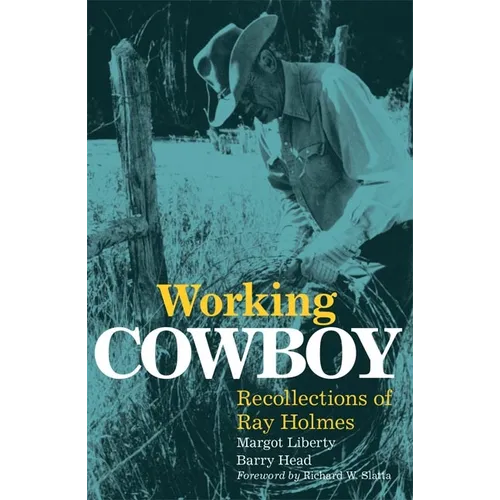 Working Cowboy: Recollections of Ray Holmes - Paperback