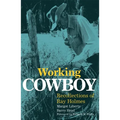 Working Cowboy: Recollections of Ray Holmes - Paperback