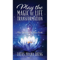 Play The Magic of Life Transformation: New Human On New Earth - Paperback