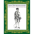 Irish Swordsmanship: Fencing and Dueling in Eighteenth Century Ireland - Hardcover
