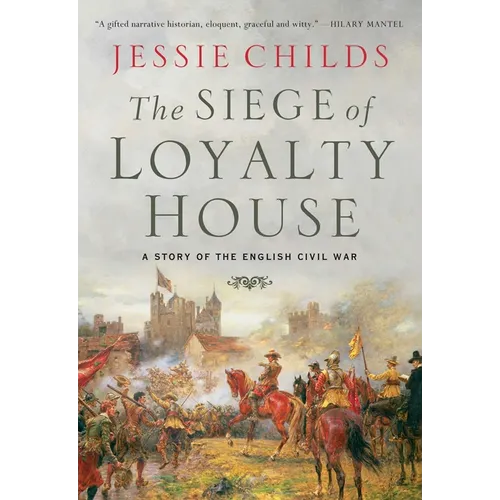 The Siege of Loyalty House: A Story of the English Civil War - Hardcover