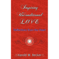 Inspiring Unconditional Love - Reflections from the Heart - Paperback