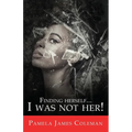 Finding Herself...I Was Not Her! - Paperback