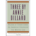 Three by Annie Dillard: The Writing Life, an American Childhood, Pilgrim at Tinker Creek - Paperback