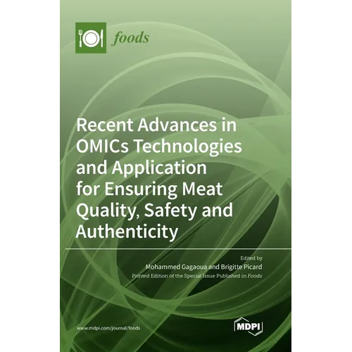 Recent Advances in OMICs Technologies and Application for Ensuring Meat Quality, Safety and Authenticity - Hardcover