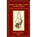 Rockin' the Baby's Coffin and Other Rhymes: A Child's Book of Crime, Horror, and Death - Paperback