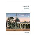 Early Islam in Medina: Malik and His Muwatta' - Paperback