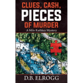 Clues, Cash, Pieces of Murder: A Milo Rathkey Mystery - Paperback