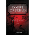 Court Ordered: An Unholy Triad Novel - Paperback