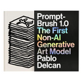 Prompt-Brush 1.0: The First Non-AI Generative Art Model - Hardcover