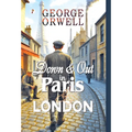 Down and Out in Paris and London - Hardcover