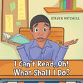 I Can't Read, Oh! What Shall I Do? - Paperback
