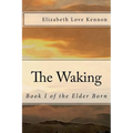 The Waking: Book 1 of the Elder Born - Paperback