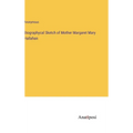 Biographycal Sketch of Mother Margaret Mary Hallahan - Hardcover