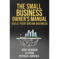 The Small Business Owner's Manual: Build Your Dream Business - Paperback