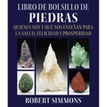 Libro de Bolsillo de Piedras: Quiénes Son Y Qué Nos Enseñan Para La Salud, Felicidad Y Prosperidad - Paperback