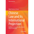 Chinese Law and Its International Projection: Building a Community with a Shared Future for Mankind - Hardcover