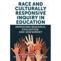 Race and Culturally Responsive Inquiry in Education: Improving Research, Evaluation, and Assessment - Paperback