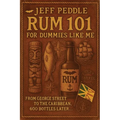 Rum 101 for Dummies Like Me: From George Street to the Caribbean, 600 Bottles Later . . . - Paperback