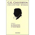 Collected Works of G.K. Chesterton: St. Francis of Assisi, the Everlasting Man, St. Thomas Aquinas Volume 2 - Paperback