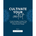 Cultivate Your Content: Create Strategic Content That Attracts Your Dream Clients Using Human Design - Paperback
