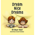 Dream Nice Dreams - Hardcover