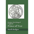 Brutus; First King of England, Prince of Troy - Paperback