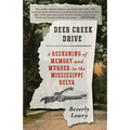 Deer Creek Drive: A Reckoning of Memory and Murder in the Mississippi Delta - Paperback
