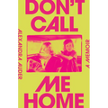 Don't Call Me Home: A Memoir - Hardcover
