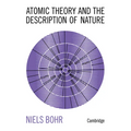 Atomic Theory and the Description of Nature: Four Essays with an Introductory Survey - Paperback