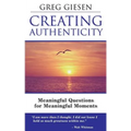 Creating Authenticity: Meaningful Questions for Meaningful Moments - Paperback