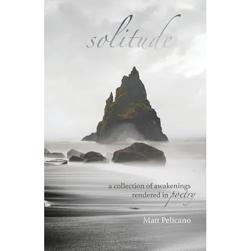 solitude: a collection of awakenings rendered in poetry - Paperback