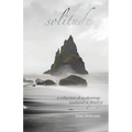 solitude: a collection of awakenings rendered in poetry - Paperback