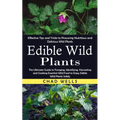 Edible Wild Plants: Effective Tips and Tricks to Procuring Nutritious and Delicious Wild Plants (The Ultimate Guide to Foraging, Identifying, Harvesti - Paperback