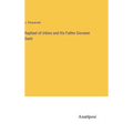Raphael of Urbino and His Father Giovanni Santi - Hardcover