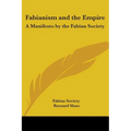 Fabianism and the Empire: A Manifesto by the Fabian Society - Paperback