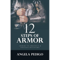 12 Steps of Armor: Armor to Protect & Sustain Recovery - Paperback