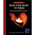 From Your Heart to Theirs Participant's Guide: Delivering an Effective Sermon - Paperback