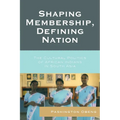Shaping Membership, Defining Nation: The Cultural Politics of African Indians in South Asia - Paperback