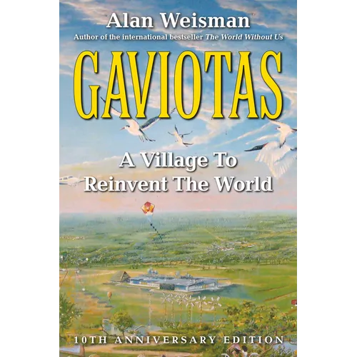 Gaviotas: A Village to Reinvent the World, 2nd Edition - Paperback