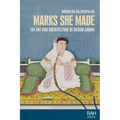 Marks She Made: The Art and Architecture of Begum Samru - Hardcover